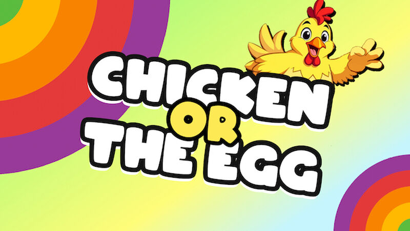 Chicken or the Egg 3